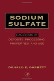 Sodium Sulfate Handbook of Deposits, Processing & Use 