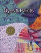 Dyes & Paints: A Hands-On Guide to Coloring Fabric